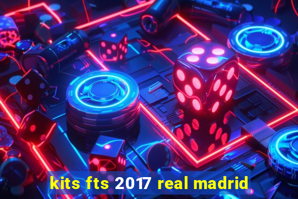 kits fts 2017 real madrid